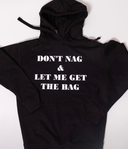 “Let Me Get The Bag” Hoodie